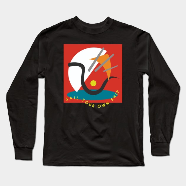 Sail your own ship. Long Sleeve T-Shirt by Sahils_Design